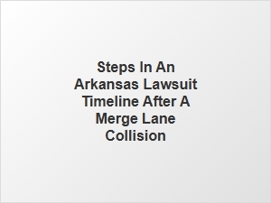 Arkansas Merge Lane Accident Claim Steps
