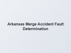 Arkansas Merge Accident: Who Is at Fault?